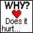 six shows a static image with animated text changes: 'WHY?' in black and red, a red heart symbol, and the phrase 'Does it hurt...' below