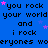 Blue background with repeated text "you rock your world and i rock everyones" in black pixelated font, scattered pink and purple stars.