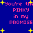 Blue background with yellow stars and repeated pink text reading "You're the PINKY in my PROMISE" arranged in a pattern