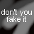 A grayscale animated sequence of a hand with fingers extended, displaying the text "dont you fake it" in white pixelated font above each frame.