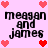 Pixelated text 'meagan and james' on pink background with red heart icons at corners and center.