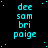 Cyan text 'dee sam bri paige' repeated in a pattern on a black background with scattered cyan dots, with a solid gray rectangle in the bottom-right corner