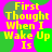 Yellow text on a bright pink background with green circular shapes, repeating the phrase "First Thought When I Wake Up Is" in pixelated font.
