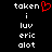 A black background displays white text 'taken i luv eric alot' with a red pixelated heart symbol replacing the 'o' in 'luv' on the left side of the image.