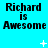 A static image with a bright cyan background displaying repeated text "Richard is Awesome" in bold black pixelated font, accompanied by small white star-like and dot patterns.