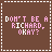 Brown square icon with white dashed border containing pink and white text reading "DON'T BE A RICHARD, OKAY?" in pixelated font.