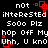 Pixelated text on black background with red square outlines, repeating phrases like 'not -' and 'iNterestEd' in white, with red square outlines around some letters.