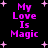 Pixelated text "My Love Is Magic" in bright pink on black background with scattered pink stars, arranged in four identical quadrants.