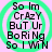 A static image with four identical circular green spiral patterns on a light purple background, each containing the text "So Im CrAzY BuT Ur BoRiNg So I WiN" in black pixelated font.