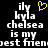 Pixelated text reads 'ily kyla chelsea is my best friend' with a yellow heart symbol above the first line on black background.