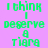 Green pixelated text on a light purple background repeats the phrase "I think I deserve a tiara" in two vertical