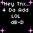 Black background with white pixelated text and pink starbursts; repeated phrases 'Hey Tnx...', '4 Da Add', 'LOL', 'dB-D' arranged in two