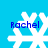 Four white snowflake icons on a bright blue background, each with the name 'Rachel' in blue text above it.