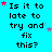 four identical on a cyan background, each containing the text "Is it to late to try and fix this?" with small pink and blue stars scattered around