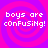 Four identical pixelated with pink and purple spiral backgrounds display the text 'boys are confusing!' in white block letters