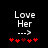 Pixelated text 'Love Her' with a right-pointing arrow and five red hearts on black background, showing animation change in heart colors.