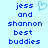 Pixelated blue text on light blue background reads 'jess and shannon best buddies' with a light blue heart symbol next to 'jess' on the left side.