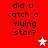 Red background with black text reading 'did u catch a flying star?' and two white stars, one solid and one outlined.