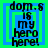 Four identical pixelated text with 'dom.s is my hero here!' in black on blue-green layered squares, arranged in a