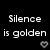 Black background with white text "Silence is golden" and a small gray heart icon, next to blue text "But Ducktape is silver" over a metallic object.