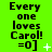 Green background displays repeated text "Every one loves Carol! =0]" with animated white symbols changing across frames.