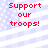 Red text 'Support our troops!' on a light blue and white striped background with small dots.