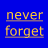Blue background with yellow text reading 'never forget' and 'always remember', underlined, followed by 'SMS 2006' in larger font.