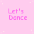 A static image with a light pink background featuring small white dots, displaying the text "Let's Dance" in purple pixelated font repeated across nine positions.