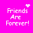 Four identical pixelated text on bright pink background, each displaying 'Friends Are Forever!' with a small heart or starburst symbol above the text