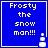 Blue square icon with white pixelated text 'Frosty the snow man!!!' and a small snowman graphic in bottom-right corner.