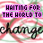Pixelated text overlays 'WAITING FOR THE WORLD TO change' on a repeating pattern of red and green circular shapes with black outlines.