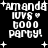 Black background with white pixelated text reading 'Amanda loves to do party!' surrounded by plus signs and stars, displayed in two identical arrangements