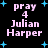 Pixelated text 'pray 4 Julian Harper' in pink with blue stars on black background, repeated four times in a