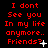 Red pixelated text on black background reads "I dont See you In my life anymore.. Friends?" with varying white cursor symbols across three