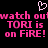 Pixelated pink text on black background with a white heart symbol above, repeating 'watch out' and 'TORI is on FiRE!' in two