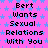 Pixelated text repeats 'Bert Wants Sexual Relations With You' on a pink background with blue stars, with a gray rectangle in the bottom-right corner.