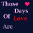 Dark blue background with repeated text "Those Days Of Love Are" in purple and red, featuring animated pink heart symbols changing position and state.