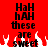Red background with black text reading "HaH hAH these are sweet" and white pixelated flames at the bottom.