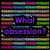 Four identical layouts of pixelated text 'What obsession?' in different colors against a striped background