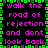 Pixelated text repeats 'walk the road of rejection and dont look back' in pink on black with green border, showing animation glitch at center.