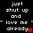 Pixelated text on black background with red heart symbol, two identical side-by-side showing 'just shut up and "love me " already' with heart