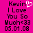 Pixelated text on bright pink background with a white heart symbol replacing the 'o' in Kevin, reading "Kevin I Love You So Much<33 05.01.08".