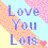 A pixelated graphic with diagonal pastel stripes and blue text reading "Love You Lots" accompanied by a small red heart symbol.