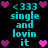 Pixelated cyan text 'single and lovin it' with '<333' symbols and pink/purple hearts on black background, arranged in a pattern