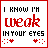 12 identical pixel-art icons with red text 'I KNOW I'M weak IN YOUR EYES' and small star-like symbols below, each in a white square bordered by red