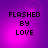 Four identical display 'FLASHED BY LOVE' text on a purple-pink gradient background with subtle light effects