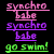 Pixelated text in pink, purple, and green reads 'synchro babe' twice with a horizontal line under each phrase, followed by 'go swim!' on a black background.