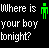 Black background with white pixelated text reading 'Where is your boy tonight?' and a green stick figure icon on the right.