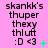 A pink background displays repeated text 'skankk's thuper theyy thluft :D <3' with green plus, star, and cross symbols changing across frames.