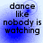 Four identical display the text "dance like nobody is watching" in black pixelated font on a blue gradient background with subtle white noise